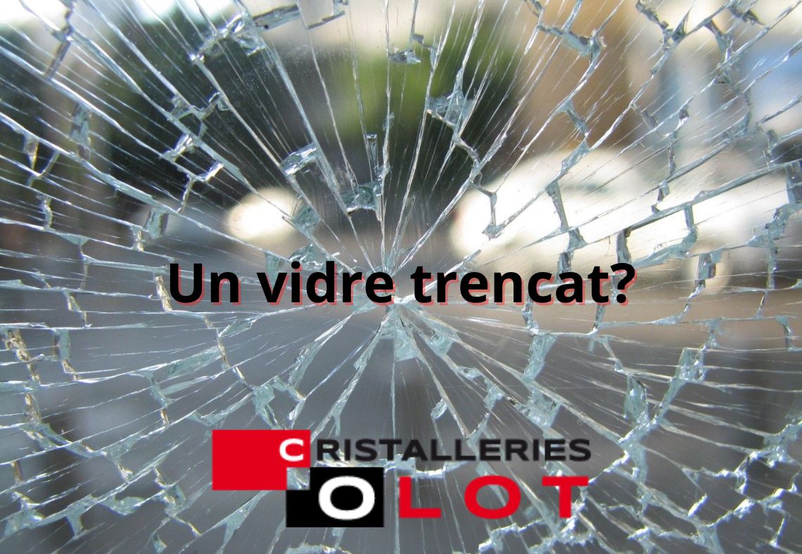 ¿Dónde cambiar un cristal roto en Olot? - Cristaleria Girona | Olot
